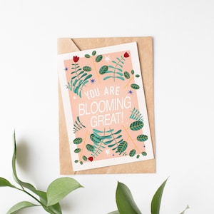 A5 You are Blooming Great Greeting Card, Positivity Card, Pick me Up Card, Well Done Card, Card for Friend, for Boyfriend, for Girlfriend