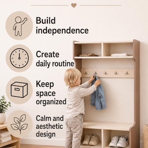 May include: A light-colored wooden storage unit with an open top shelf, a middle section featuring five metal hooks for hanging items, and two bottom cubbies for shoes. The unit is labeled with text listing benefits including build independence, create daily routine, keep space organized, and calm and aesthetic design.