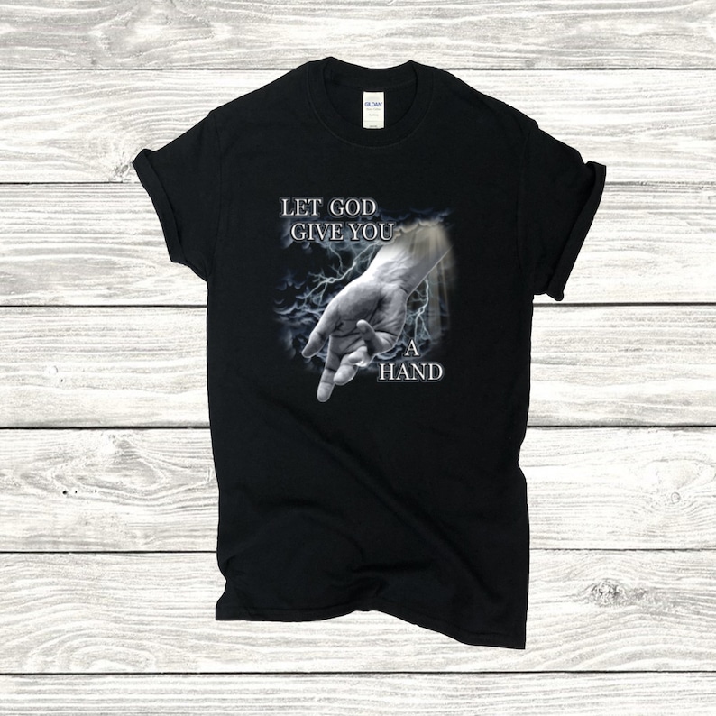 God transfers Graphic Tee Heat Transfer Inspirational Transfers Full color DYI shirt Let God give you a Hand-Ready to Press