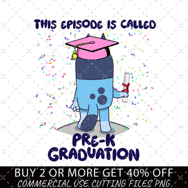 This Episode Is Called Pre-K Graduation PNG, Bluey Family Png, Decal Files, Vinyl Stickers, Car Image, Bluey Friends, Bluey Graduation PNG