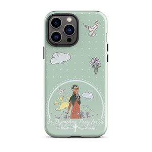 Puede incluir: Una funda para iPhone verde con un contorno blanco de una santa sosteniendo flores y una paloma. El texto dice "St. Dympna, Pray for Us - The Lily of Fire - Virgo et Martyr".