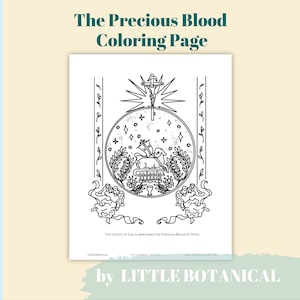 May include: A black and white coloring page with the text "The Precious Blood Coloring Page" and "by LITTLE BOTANICAL". The page features a detailed illustration of religious symbols and text, suitable for coloring.