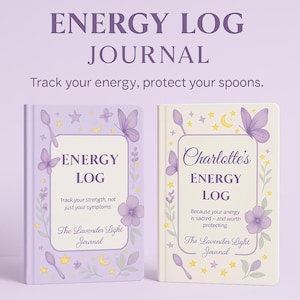 May include: Two journals with the text "ENERGY LOG JOURNAL". The journals are lavender and cream-colored, decorated with butterflies, flowers, and stars. One journal reads "Track your strength, not just your symptoms." The other reads "Because your energy is sacred - and worth protecting."
