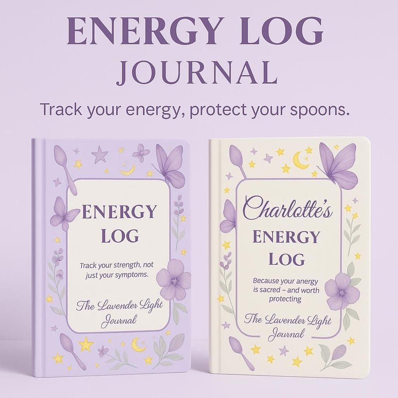 May include: Two journals with the text "ENERGY LOG JOURNAL". The journals are lavender and cream-colored, decorated with butterflies, flowers, and stars. One journal reads "Track your strength, not just your symptoms." The other reads "Because your energy is sacred - and worth protecting."