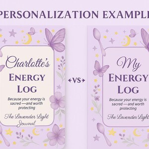 May include: Two lavender-colored journals with butterfly and floral illustrations. One journal reads "Charlotte's ENERGY LOG" and the other reads "My ENERGY LOG". Both journals have the text "Because your energy is sacred - and worth protecting".