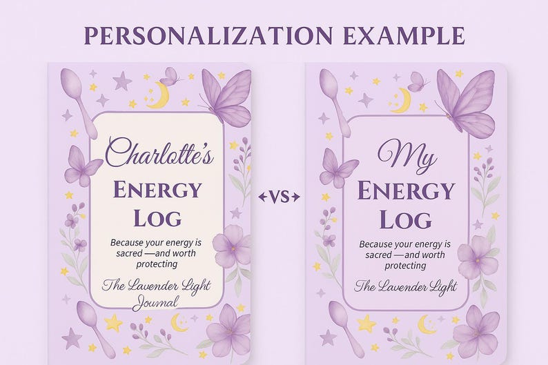 May include: Two lavender-colored journals with butterfly and floral illustrations. One journal reads "Charlotte's ENERGY LOG" and the other reads "My ENERGY LOG". Both journals have the text "Because your energy is sacred - and worth protecting".