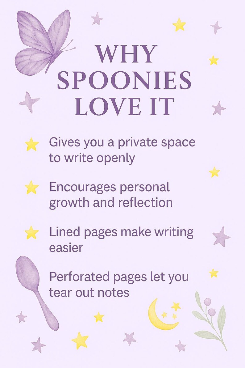 May include: A light purple graphic with the text "WHY SPOONIES LOVE IT" and bullet points about writing. Includes a butterfly, spoon, stars, and moon illustrations. The text says it gives a private space to write, encourages growth, and has lined and perforated pages.