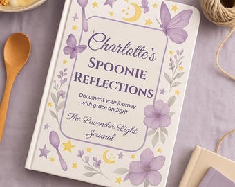 May include: A journal titled "Charlotte's Spoonie Reflections" with a floral and butterfly design. The cover is white with purple accents, including flowers, spoons, stars, and moons. A bowl of granola and banana slices, a candle, and a wooden spoon are also visible.
