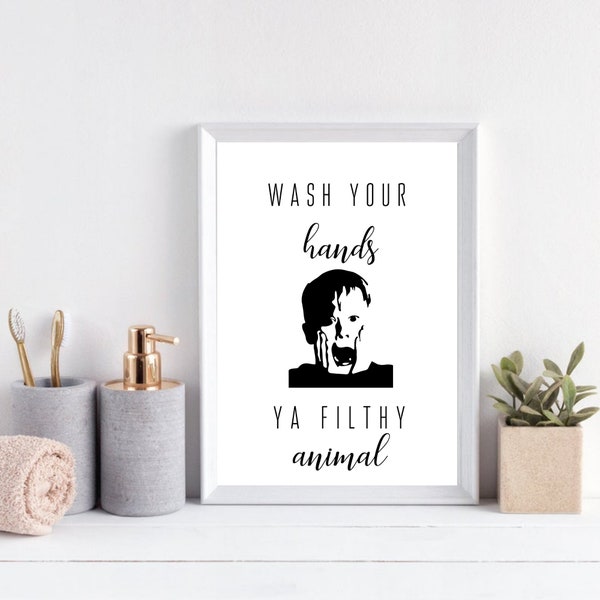 Wash Your Hands Ya Filthy Animal , Kevin's Face, Print Art, Bathroom Wall Art, Washroom Sign, Bathroom Print, Toilet Print,Instant Download