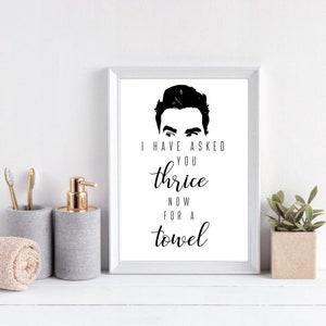 May include: Black and white printable wall art featuring a man's face and the text "I have asked you thrice now for a towel".