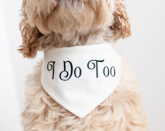 I Do Too Bandana Snap-on Bandana for Dog Engagement Bandana Engagement Announcement Dog Bandana Wedding Dog Bandana Wedding Dog | IVORY