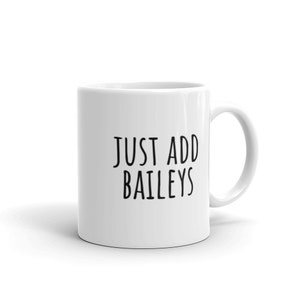 Just Add Baileys mug | st patricks day march alcohol coffee mugs