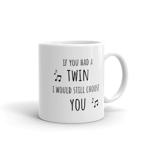 If You Had a Twin, I Would Still Choose You Mug | Witty Coffee Mugs | Work Lyrics | Drake | Rihanna | Gifts for Couples | Rae Dunn