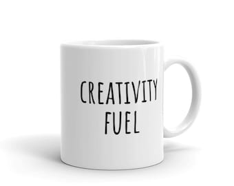 Creativity Fuel Mug | Witty Coffee Mugs | Creative | Intersectional Feminist | Pop Culture | Social Justice | Espresso | Matcha Latte