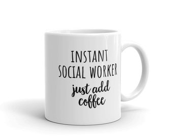 Instant Social Worker Just Add Coffee mug | funny mental health social work clinician counselor therapist coffee tea mugs