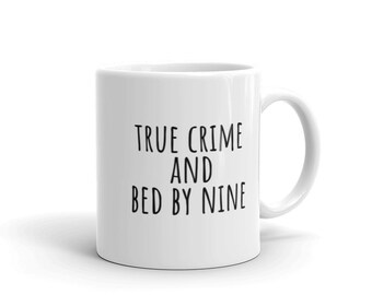 True Crime and Bed by Nine mug | true crime murder podcast serial killer documentary introvert funny coffee mugs