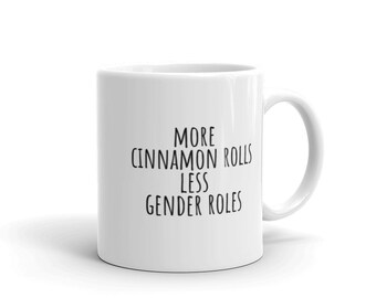 Plus de petits pains à la cannelle moins tasse de rôles de genre | allié féministe intersectionnel de genre mignon égalité drôle mugs isothermes