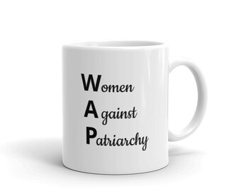 WAP Women Against Patriarchy mug | funny feminist intersectional girl power cardi b coffee mugs
