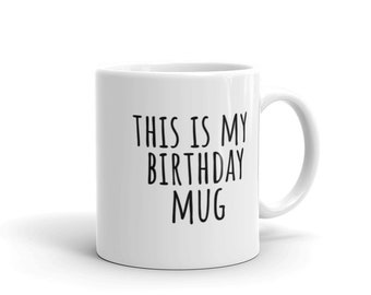 This Is My Birthday mug | cute birthday celebrate gift friends giftguide coffee mugs