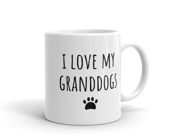 I Love My Granddogs mug | dog puppy pet rescue animal coffee tea gift mugs grandparent