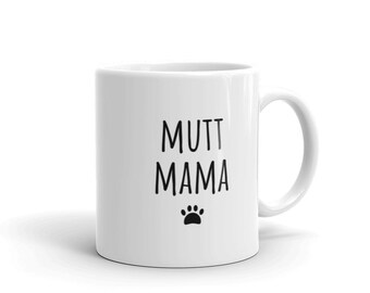 Mutt Mama mug | dog puppy owner pet animal cute coffee mug holiday christmas gift