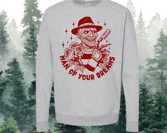Man of Your Dreams Horror Sweatshirt • Vintage Slasher Graphic Crewneck • Dark Aesthetic Horror Lover Gift • Retro Nightmare Style Pullover