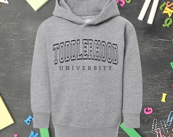Toddlerhood University Hoodie • Funny Toddler Sweatshirt • Toddler Crewneck Hoodie • Cute College Style Kids Hoodie • Toddler Life Shirt