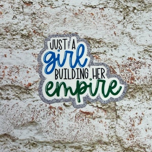 Just a Girl Building Her Empire Sticker