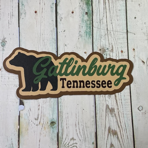 Gatlinburg TN With Bear Die Cut 7.5 X 3 Scrapbook Etsy