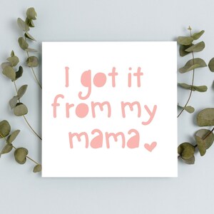 Lo obtuve de mi mamá / Tarjeta del Día de las Madres Felices / Tarjeta del Día de las Madres Felices / Linda Tarjeta del Día de las Madres para mamá / Tarjeta para el Día de las Madres