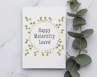 Happy Maternity Leave Card  | Mummy To Be | Mum To Be | Pregnancy Finishing Work Mat Leave Gift | New Parent