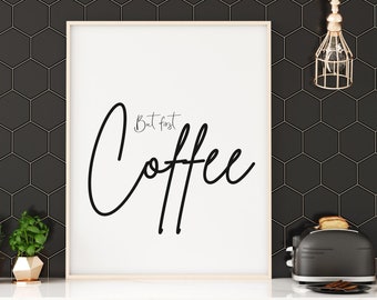 But First Coffee | Home Prints | Home Decor | Kitchen Prints | Kitchen Wall Decor | But First Coffee Print | Kitchen Signs | Home Print