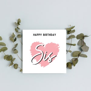 Happy Birthday Sis Karte | A6 oder Quadratische Karte | Happy Birthday Sis | Karte für Sie | Große Schwester | Kleine Schwester | Geburtstagskarte