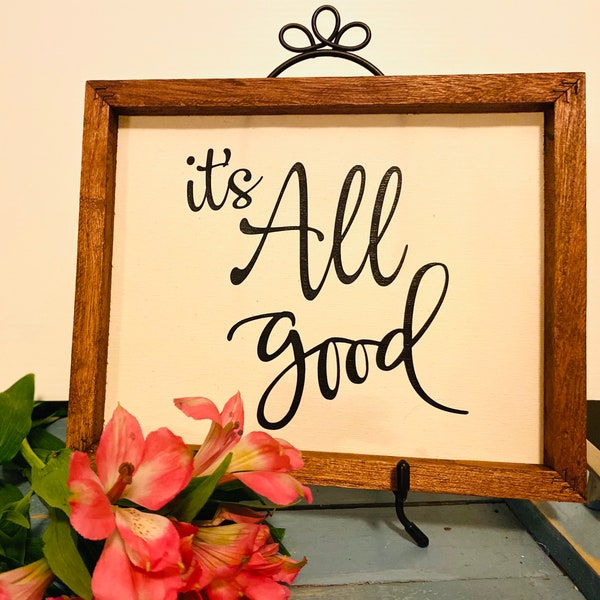 It's All Good Reverse Canvas Sign, Rustic Home Office Sign, gift for her