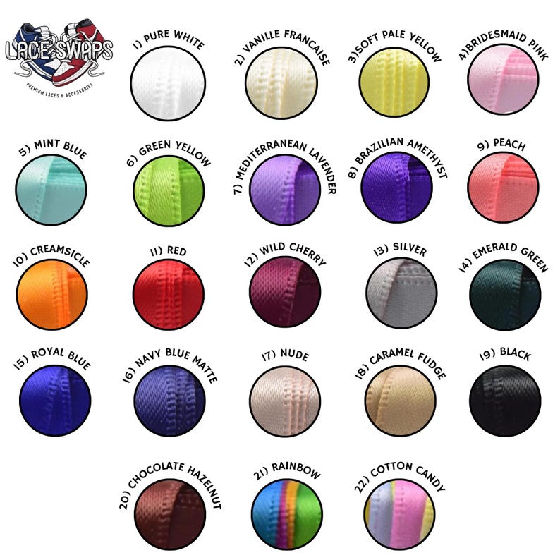 May include: A color chart for Lace Swaps featuring twenty-two circular swatches of satin ribbon laces. Colors include white, vanilla, yellow, pink, mint, green, lavender, purple, peach, orange, red, cherry, silver, emerald, blue, navy, nude, tan, black, brown, and rainbow.