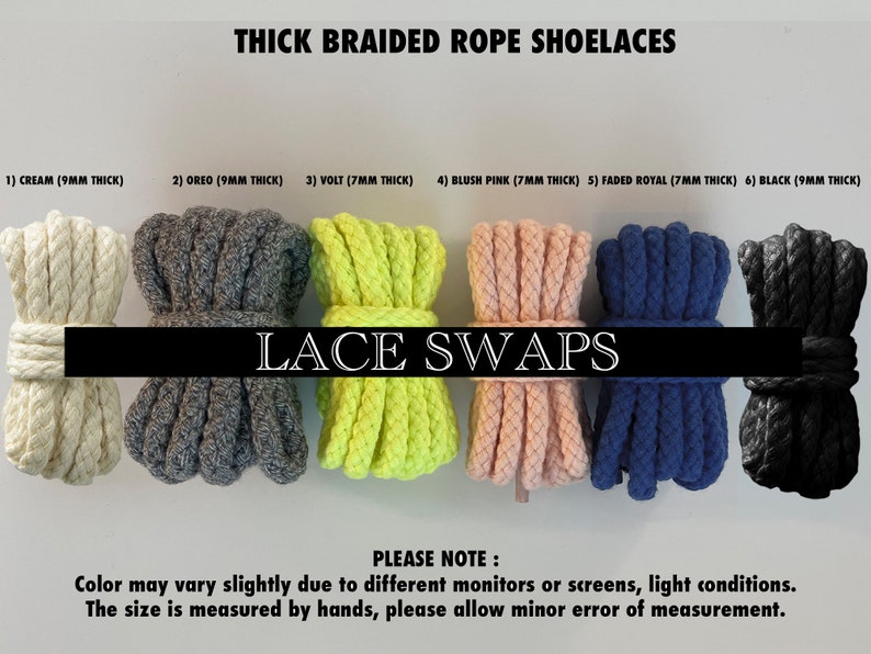 May include: Six different colors of thick braided rope shoelaces. The colors are cream, gray, yellow, pink, blue, and black. The shoelaces are 7mm or 9mm thick. "LACE SWAPS" is written in black text on a white background. "PLEASE NOTE: Color may vary slightly due to different monitors or screens, light conditions. The size is measured by hands, please allow minor error of measurement."