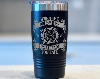 When the DM smiles! - Engraved DnD Tumbler