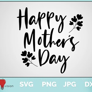 Happy Mother&#39;s Day Digital Download Svg | Jpg | Dxf | Png