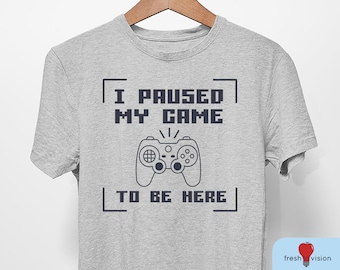 I Paused My Game To Be Here Digital Download Svg | Pdf | Dxf | Png