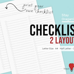 May include: Two printable checklist templates in letter and half letter sizes. The checklist templates have lines and circles for writing and checking off items. The text on the image reads "print your own checklist" and "Stay Organized!"  "CHECKLIST 2 LAYOUTS"  "Letter Size A4 Half Letter - 3 Sizes" and "fresh vision".