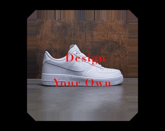 Custom Air Force 1 (You Design!!)