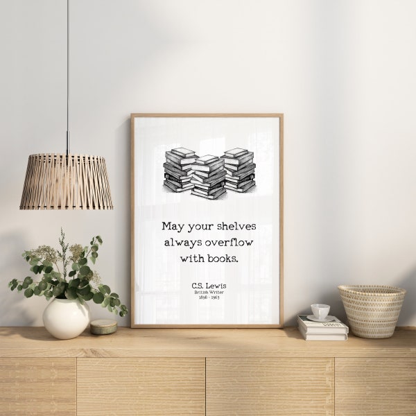 May your shelves always overflow with books, CS Lewis Wall Art Quote, Library Decor, Unframed Print