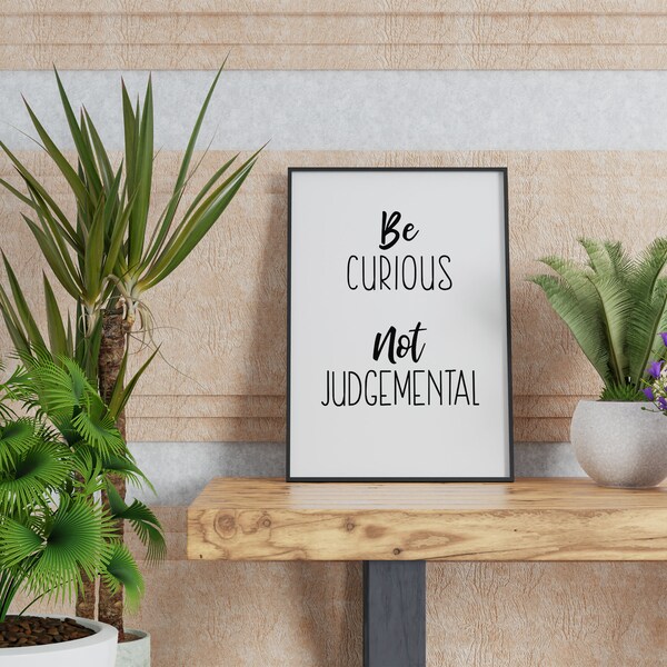 Be Curious Not Judgemental Poster - Etsy