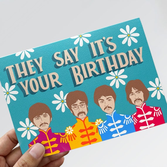 Beatles Birthday Card They Say Its Your Birthday Music Fan - Etsy Beatles Birthday Card They Say Its Your Birthday Music Fan - Etsy