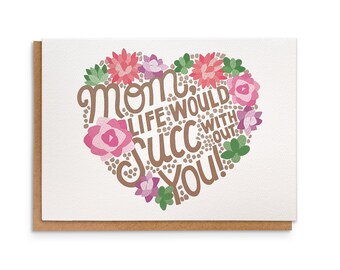 Mom Card | Birthday Greeting Card | Mother's Day | Life Would Succ without You | Plant Mom | Succulent Card | 5 x 7in