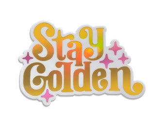 Stay Golden Vinyl Sticker, Positivity Quote, Holographic Sticker, Sticker for Laptop, Waterproof Sticker for Water Bottle