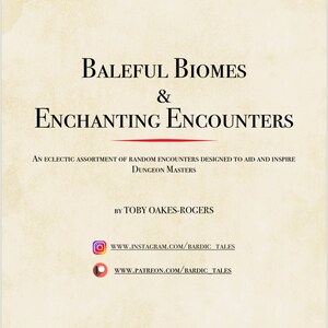 May include: A beige background with the title "BALEFUL BIOMES & ENCHANTING ENCOUNTERS" in black text. The text below reads "An eclectic assortment of random encounters designed to aid and inspire Dungeon Masters" and "By Toby Oakes-Rogers". The bottom of the image includes two social media icons with links to Instagram and Patreon.