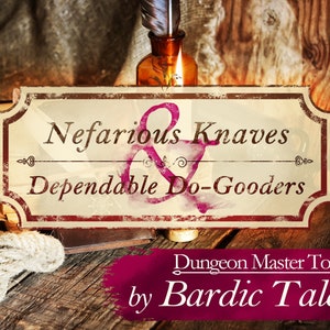 Nefarious Knaves and Dependable Do-Gooders