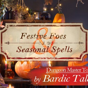 May include: A vintage-style sign with the text "Festive Foes & Seasonal Spells" in red and white lettering. The sign is surrounded by pumpkins, candles, and other Halloween decorations. The text "Dungeon Master Tools by Bardic Tales" is in red lettering at the bottom of the image.