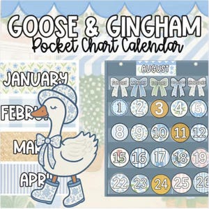 May include: A pocket chart calendar with the text "GOOSE & GINGHAM Pocket Chart Calendar." The calendar features a cartoon goose wearing a hat and boots. The calendar displays the month of August with numbered circles.